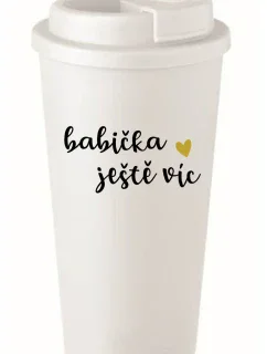 BABIČKA JEŠTĚ VÍC - bílý termohrnek 475 ml