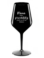 MAMA MIMO PREVÁDZKY (CHOĎ SA OPÝTAŤ TATINKA) - čierny nerozbitný pohár na víno 470 ml