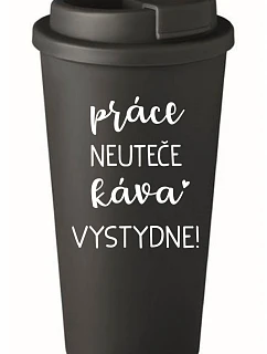PRÁCA NEVYHOVUJE, KÁVA VÝBORNÁ! - čierny termohrnček 475 ml