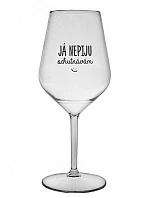 I DON'T DRINK, I TASTE - číry nerozbitný pohár na víno 470 ml