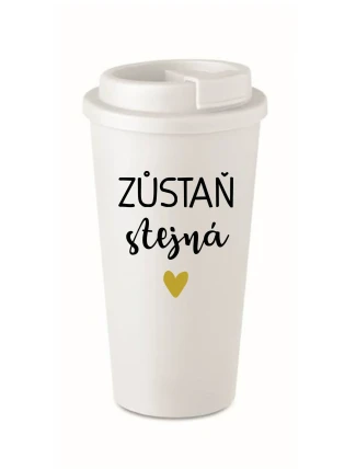 ZŮSTAŇ STEJNÁ - bílý termohrnek 475 ml