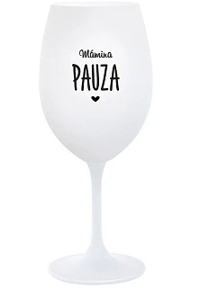 MAMINSKÁ PAUZA - pohár na biele víno 350 ml