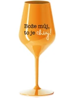 BOŽE MŮJ, TO JE CHUJ - oranžová nerozbitná sklenice na víno 470 ml