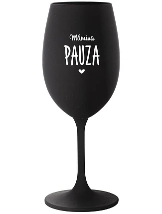 MAMINSKÁ PAUZA - čierny pohár na víno 350 ml