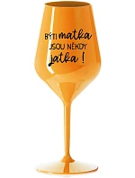 Byť matkou je niekedy obed! - oranžový nerozbitný pohár na víno 470 ml