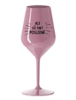 ALE UŽ FAKT POSLEDNÍ - světle růžová nerozbitná sklenice na víno 470 ml