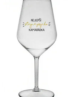 NEJLEPŠÍ STEJNĚ PSYCHO KAMARÁDKA - čirá nerozbitná sklenice na víno 470 ml