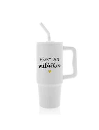 HEZKÝ DEN MILÁČKU - bílý cestovní termohrnek 900 ml