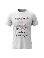 Dámske bavlnené tričko s potlačou - I HATE BEING SEXY BUT I AM A DAGMAR - biele Dámske bavlnené tričko s potlačou - I HATE BEING SEXY BUT I AM A DAGMAR - biele