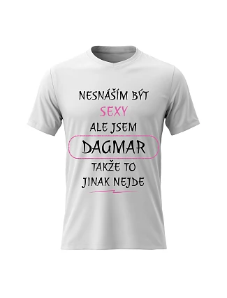 Dámske bavlnené tričko s potlačou - I HATE BEING SEXY BUT I AM A DAGMAR - biele Dámske bavlnené tričko s potlačou - I HATE BEING SEXY BUT I AM A DAGMAR - biele