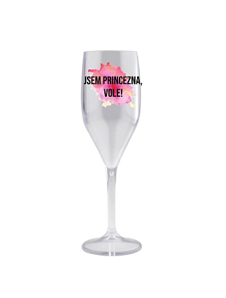 Som princezná, ty vole! - číry nerozbitný pohár na prosecco 150 ml