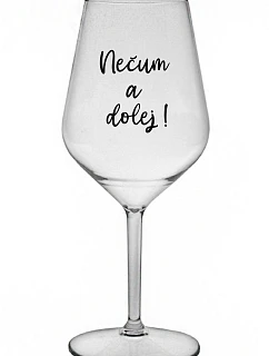 NESMELI A NESPADLI! - priehľadný nerozbitný pohár na víno 470 ml