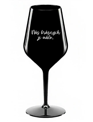 WE ARE BEAUTIFUL ARE FEW - čierny nerozbitný pohár na víno 470 ml