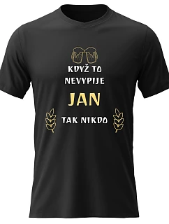 Pánske bavlnené tričko s potlačou - WHEN IT'S NOT JAN, IT'S NOBODY - čierne