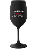 I AM BEAUTIFUL AND SEXY! (AND SO HOT...) - čierny pohár na víno 350 ml