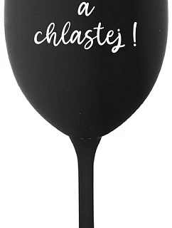 NESMIEŠ A NESKONČÍŠ! - čierny pohár na víno 350 ml
