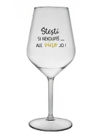 ŠTĚSTÍ SI NEKOUPÍŠ...ALE VÍNO JO! - čirá nerozbitná sklenice na víno 470 ml ŠTĚSTÍ SI NEKOUPÍŠ...ALE VÍNO JO! - čirá nerozbitná sklenice na víno 470 ml