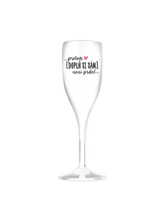 Personalizovaná nerozbitná pohár na prosecco – ... lebo [doplň si sám] nie je žiadna sranda ...