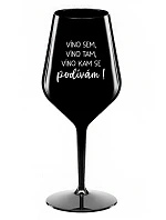 JA SOM VÍNO, VÍNO TAM, VÍNO KDE SA POČÚVAM! - čierny nerozbitný pohár na víno 470 ml
