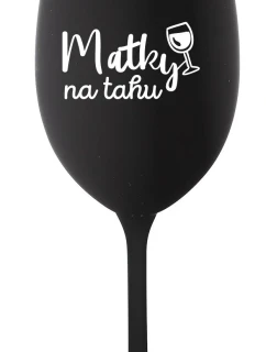 MATKY NA TAHU - černá sklenice na víno 350 ml