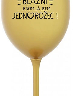 Všetci sú blízko... ja som ten jediný! - zlatý pohár na víno 350 ml