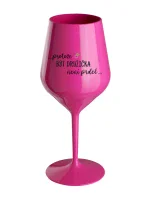 ...PROTOŽE BÝT DRUŽIČKA NENÍ PRDEL... - růžová nerozbitná sklenice na víno 470 ml ...PROTOŽE BÝT DRUŽIČKA NENÍ PRDEL... - růžová nerozbitná sklenice na víno 470 ml