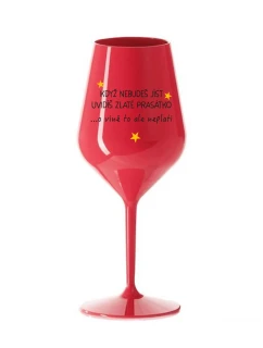 KDYŽ NEBUDEŠ JÍST, UVIDÍŠ ZLATÉ PRASÁTKO - červená nerozbitná sklenice na víno 470 ml