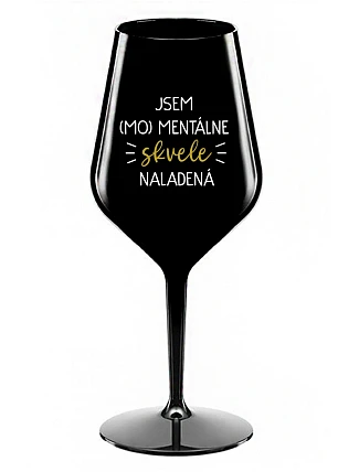 I AM (MO)MENTALLY GLASSED - čierny nerozbitný pohár na víno 470 ml