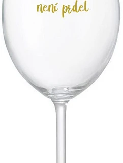 BECAUSE BEING CLASSY IS NOT A PRELIMINARY - číry pohár na víno 350 ml