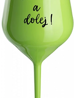 NESMELI A NESPADLI! - zelený nerozbitný pohár na víno 470 ml