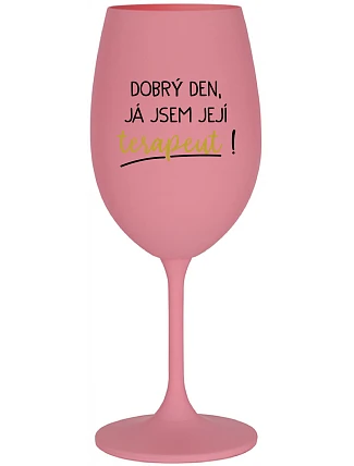 DOBRÝ DEŇ, JEM TERAPEUTE! - ružový pohár na víno 350 ml