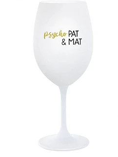PSYCHO PAT&MAT - pohár na biele víno 350 ml