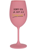 DOBRÝ DEN, JÁ JSEM JEJÍ TERAPEUT! - růžová sklenice na víno 350 ml