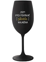 I AM (MO)MENTALLY GREAT - čierny pohár na víno 350 ml