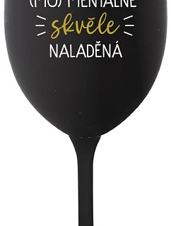 I AM (MO)MENTALLY GREAT - čierny pohár na víno 350 ml