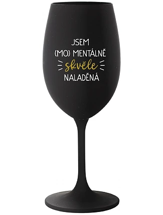 I AM (MO)MENTALLY GREAT - čierny pohár na víno 350 ml