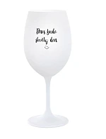 TODAY WILL BE A GREAT DAY - pohár na biele víno 350 ml