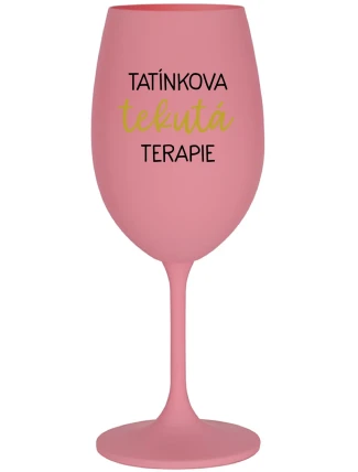 TATÍNKOVA TEKUTÁ TERAPIE - růžová sklenice na víno 350 ml