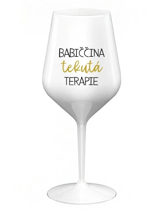 BABIČČINA TEKUTÁ TERAPIE - bílá nerozbitná sklenice na víno 470 ml BABIČČINA TEKUTÁ TERAPIE - bílá nerozbitná sklenice na víno 470 ml