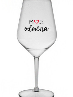 MOJE ODMĚNA - čirá nerozbitná sklenice na víno 470 ml