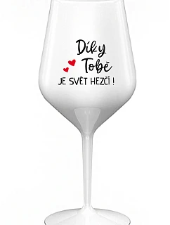 ĎAKUJEME, ŽE SVET JE LEPŠÍ! - biely nerozbitný pohár na víno 470 ml