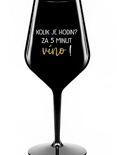 Koľko hodín? 5 minút na víno! - čierny nerozbitný pohár na víno 470 ml