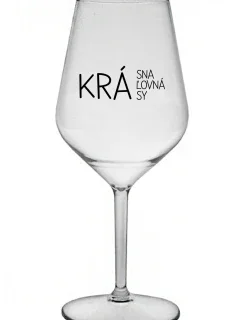 KRÁSNA KRÁĽOVNÁ KRÁSY - priehľadný nerozbitný pohár na víno 470 ml