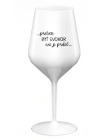 ...PRETOŽE BYŤ SVOKOR NIE JE PRDEL... - biely nerozbitný pohár na víno 470 ml