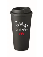DÍKY, ŽE TĚ MÁM! - černý termohrnek 475 ml