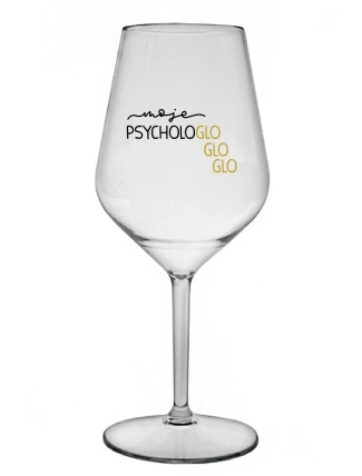 MOJE PSYCHOLOGLOGLOGLO - čirá nerozbitná sklenice na víno 470 ml