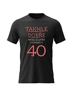 Dámske bavlnené tričko s potlačou - THIS IS HOW GOOD A MAN CAN LOOK AT 40 (RED) - čierne Dámske bavlnené tričko s potlačou - THIS IS HOW GOOD A MAN CAN LOOK AT 40 (RED) - čierne