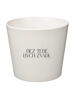 Bez teba by som padol - malý kvetináč Bez teba by som padol - malý kvetináč