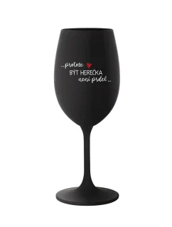 PROTOŽE BÝT HEREČKA NENÍ PRDEL - černá sklenice na víno 350 ml