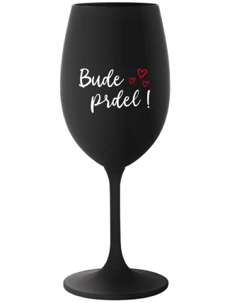 BUDE PRDEL! - čierny pohár na víno 350 ml BUDE PRDEL! - čierny pohár na víno 350 ml